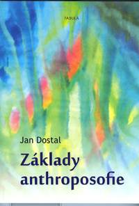 Dostal Jan: Základy anthroposofie