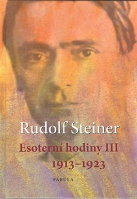 Steiner Rudolf: Esoterní hodiny III (1913-1923)