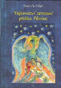 Filipi Daniela: Tajemství zrození ptáka Fénixe