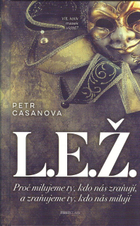Casanova Petr: L.E.Ž. - Proč milujeme ty, kdo nás zraňují ...