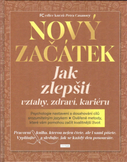 Casanova Petr: Nový začátek - Jak zlepšit vztahy, zdraví, kariéru