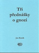 Kozák Jan: Tři přednášky o gnozi
