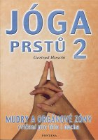 Hirschi Gertrud: Jóga prstů 2 - Mudry a orgánové zóny