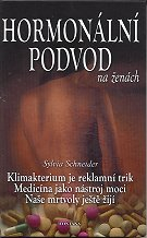 Schneider Sylvia: Hormonální podvod na ženách