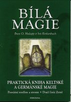 Hodapp Bran O.: Bílá magie - Prakt.kniha keltské a germánské magie