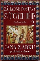Liška Vladimír: Záhadné postavy světových dějin 2. - Jana z Arku