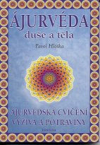 Hloška Pavol: Ájurvéda duše a těla