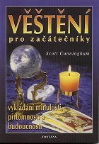 Cunningham Scott: Věštění pro začátečníky - Vykládní minulosti, ...