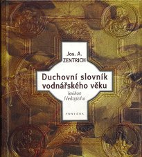 Zentrich Jos. A.: Duchovní slovník vod. věku - I. díl (A-N)
