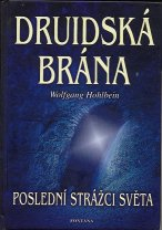 Hohlbain Wolfgang: Druidská brána - poslední strážci světa (sci-fi)
