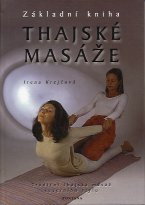 Krejčová Irena: Základní kniha thajské masáže