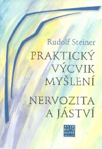 Steiner Rudolf: Praktický výcvik myšlení - Nervozita a jáství