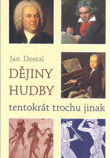 Dostal Jan: Dějiny hudby tentokrát trochu jinak