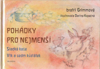 Grimmové bratři: Pohádky pro nejmenší - Sladká kaše a Sedm kůzlátek