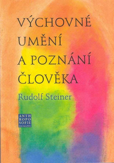 Steiner Rudolf: Výchovné umění a poznání člověka