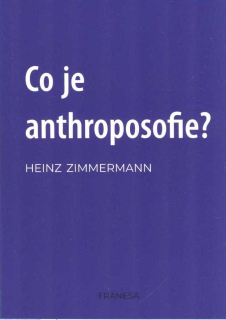 Zimmermann Heinz: Co je anthroposofie?