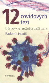 Hradil Radomil: 12 covidových tezí - Lidstvo v karanténě a další
