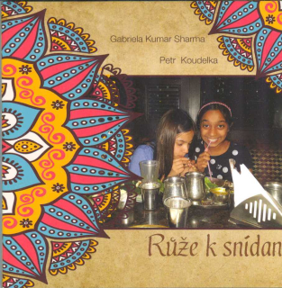 Kumar Sharma Gabriela: Růže k snídani
