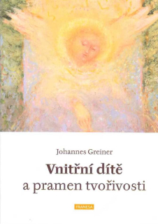 Greiner Johanes: Vnitřní dítě a pramen tvořivosti