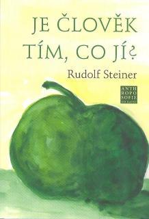 Steiner Rudolf: Je člověk tím, co jí?