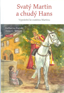 Kanski Katharina: Svatý Martin a chudý Hans-vyprávění ke sv. Martinu