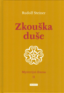 Steiner Rudolf: Zkouška duše - Mysterijní drama II