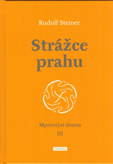 Steiner Rudolf: Strážce prahu - Mysterijní drama III