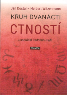 Dostal Jan: Kruh dvanácti ctností - Uspořádal Radomil Hradil