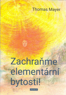 Mayer Thomas: Zachraňme elementární bytosti