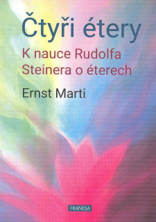 Marti Ernst: Čtyři étery - K nauce Rudolfa Steinera o éterech