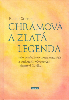 Steiner Rudolf: Chrámová a zlatá legenda