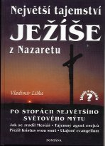 Liška Vladimír: Největší tajemství Ježíše z Nazaretu