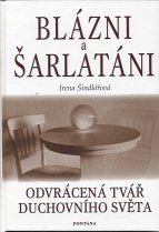 Šindlářová Irena: Blázni a šarlatáni-odvrácená tvář duchovního světa