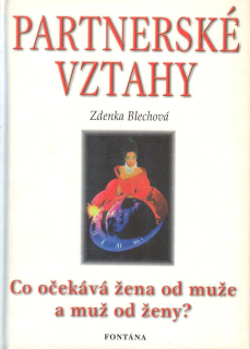 Blechová Zdenka: Partnerské vztahy aneb Co očekává žena od muže