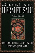 Sládeček Vladimír: Základní kniha hermetismu