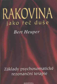 Heuper Bert: Rakovina jako řeč duše