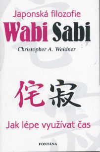 Weidner Ch. A.: Japonská filozofie Wabi Sabi