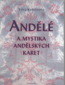 Kubištová Věra: Andělé a mystika andělských karet