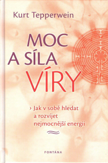 Tepperwein Kurt: Moc a síla víry