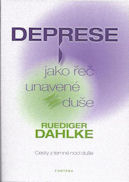 Dahlke Ruediger: Deprese jako řeč unavené duše