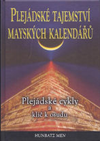 Men Hunbatz: Plejádské tajemství mayských kalendářů