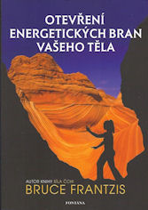 Frantzis Bruce: Otevření energetických bran vašeho těla