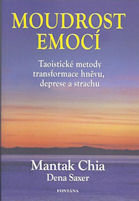 Chia Mantak: Moudrost emocí