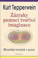 Tepperwein Kurt: Zázraky pomocí tvořivé imaginace