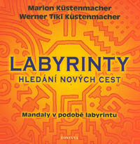 Kustenmacher M. a W.: Labyrinty - hledání nových cest