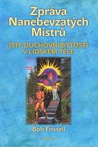 Frissell Bob: Zpráva Nanebevzatých Mistrů