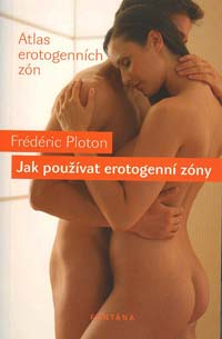 Ploton Frédéric: Jak používat erotogenní zóny