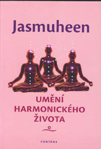 Jasmuheen: Umění harmonického života