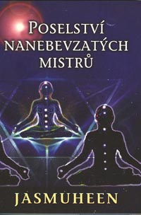 Jasmuheen: Poselství nanebevzatých mistrů