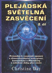 Day Christine: Plejádská světelná zasvěcení, 2. díl